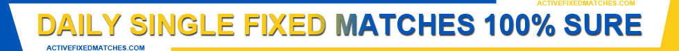 DAILY SINGLE FIXED MATCHES